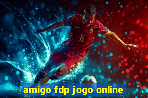 amigo fdp jogo online